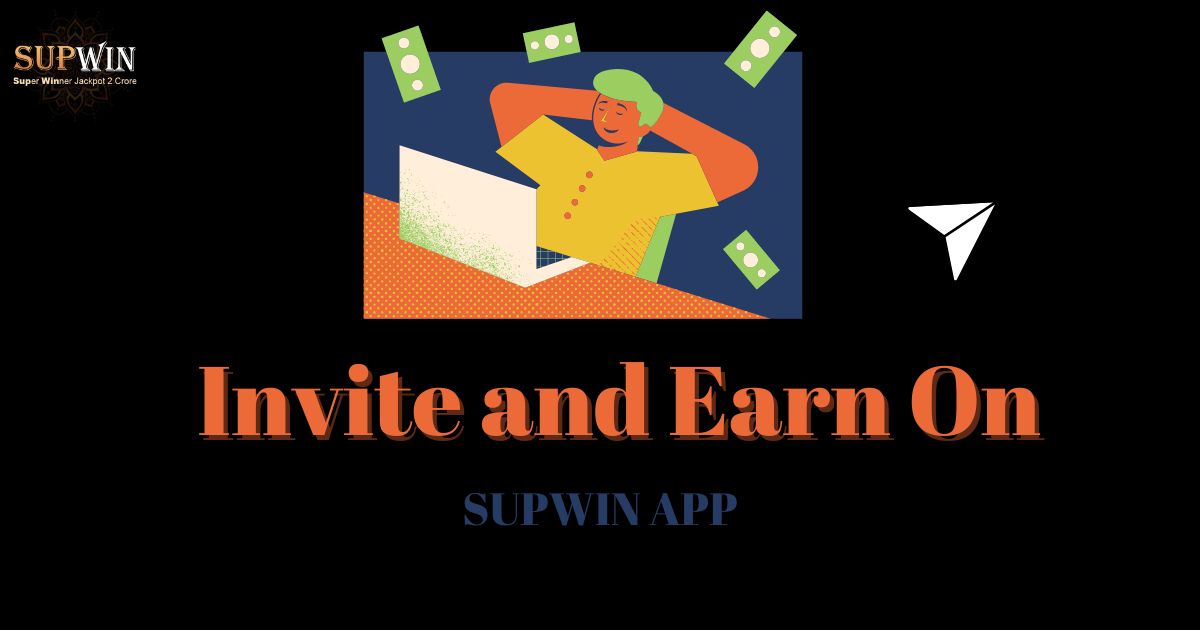 How to Earn by Refer SupWin App